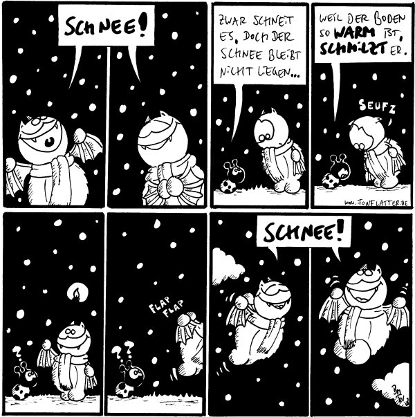 Fred: Schnee! [[es schneit]]

Käfer: Zwar schneit es, doch der Schnee bleibt nicht liegen...

Käfer: weil der Boden so warm ist, schmilzt er.
Fred: seufz

Fred: Kerze
Käfer: ?

Fred: *flap flap* [[fliegt aus dem Bild]]
Käfer: ??

Fred: Schnee! [[fliegt]]